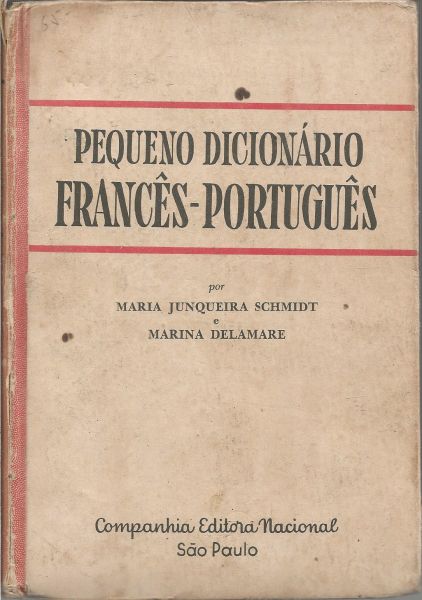 Livro - Pequeno Dicionário/ Francês-Português, Maria Junqueira Schmidt e Marina Delamare.