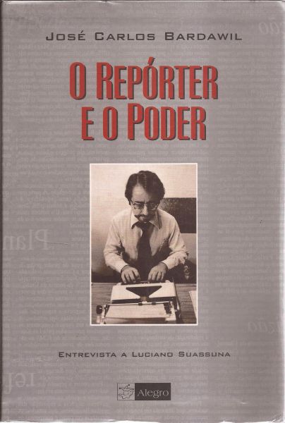 O REPÓRTER E O PODER-ENTREVISTA A LUCIANO SUASSUNA.