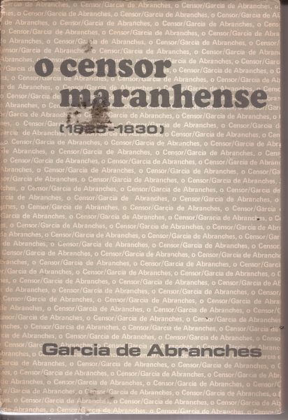 LIVRO O CENSOR MARANHENCE(1825-1830)