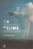 LIVRO OS SENHORES DO CLIMA EDIÇÃO 2008-TIM FLANNERY