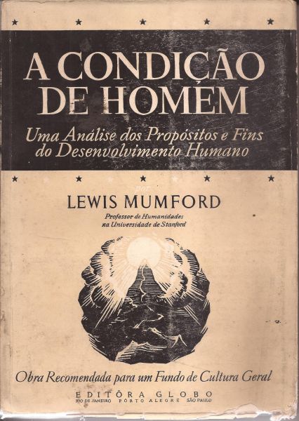 LIVRO A CONDIÇÃO DE HOMEM LEWIS MUMFORD 2ª EDIÇAÃO 1956