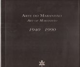 LIVRO ARTE DO MARANHÃO 1940 1990