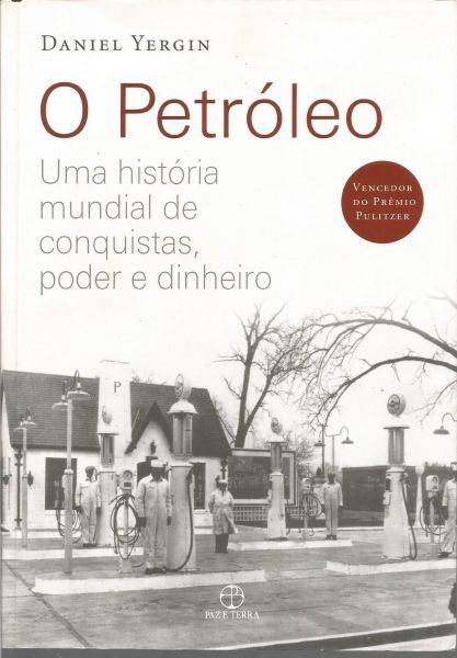 livro - O Petróleo, Uma História de Conquistas, Poder dinheiro.