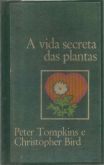 Livro - A Vida Secreta Das Plantas, Peter T e Cistopher Bird