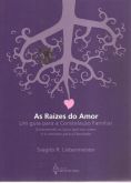 LIVRO AS RAIZES DO AMOR-SVAGITO R.LIEBERMEISTER