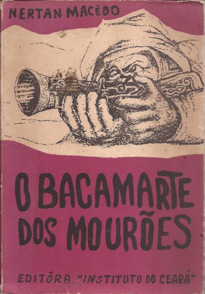 LIVRO O BACAMARTE DOS MOURÕES NERTAN MACEDO 1966