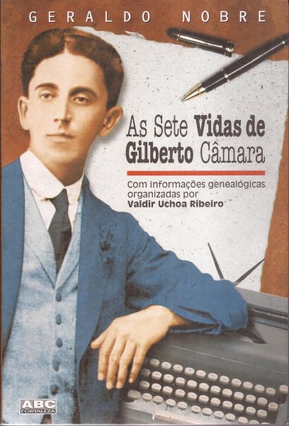 LIVRO AS SETE VIDAS DE GILBERTO CÂMERA-GERALDO NOBRE