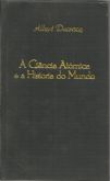 Livro - Á Ciência Atômica e a Historia do Mundo, Albert Ducrocq.