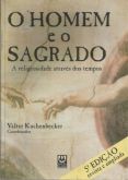 Livro - O homem e o Sagrado,Valter Kunchenbecker.