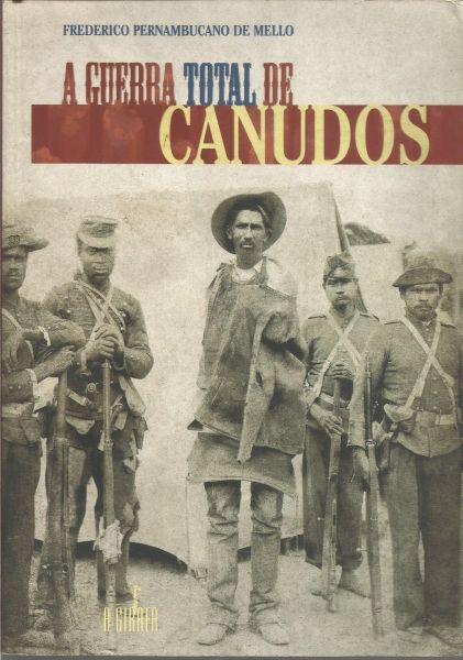 Livro - A Guerra Total De Canudos, Frederico Pernambucano.