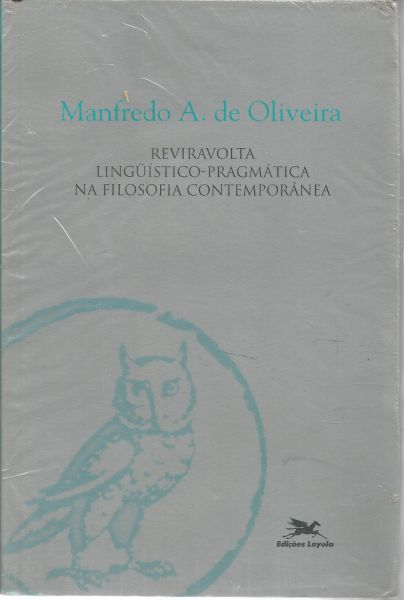 Reviravolta lingüístico-pragmática na filosofia contemporânea.