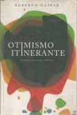 Livro - Otimismo Itinerante, Roberto Gaspar.