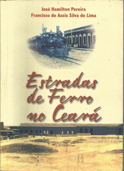 Livro - Estradas De Ferro No Ceará.