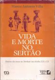 LIVRO VIDA E MORTE NO SERTÃO-MARCOS ANTONIO VILLA