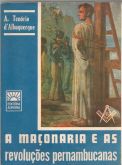 Livro - A Marçonaria e as Revoluções Pernambucanas.