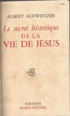 Livro - le Secret Historique de La Vie de Jésus, Albert Schweitzer 1961.